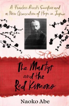 The Martyr and the Red Kimono by Naoko Abe