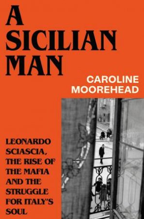 A Sicilian Man by Caroline Moorehead