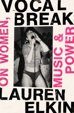 Vocal Break by Lauren Elkin
