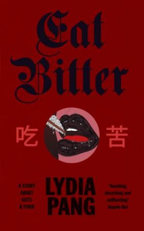 Eat Bitter by Lydia Pang