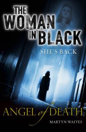 The Woman in Black: Angel of Death by Martyn Waites