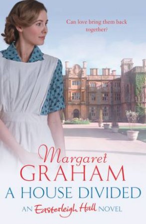 A House Divided: An Easterleigh Hall Novel by Margaret Graham