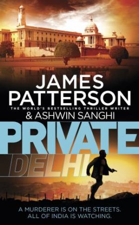 Private Delhi by James Patterson & Ashwin Sanghi