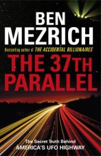 The 37th Parallel The Secret Truth Behind Americas UFO Highway
