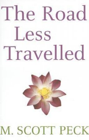 The Road Less Travelled by M. Scott Peck