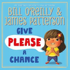 Give Please A Chance by James Patterson
