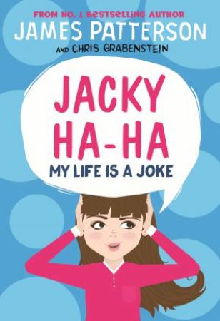 My Life Is A Joke by James Patterson & Chris Grabenstein