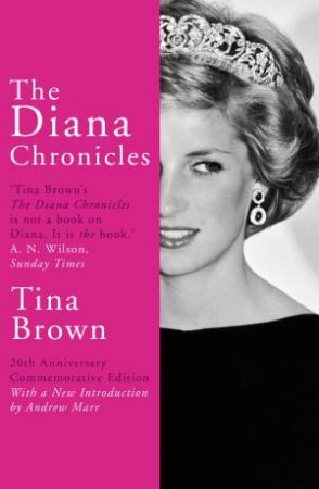 The Diana Chronicles by Tina Brown