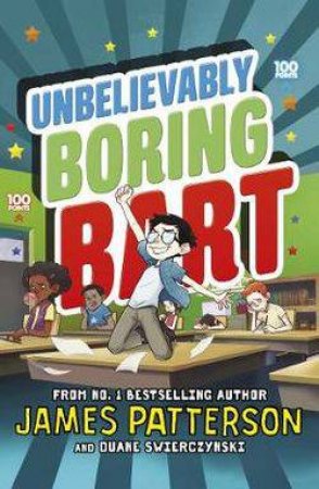 Unbelievably Boring Bart by James Patterson