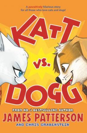 Katt vs. Dogg by James Patterson