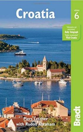 Bradt Guides: Croatia - 6th Ed by Piers Lether
