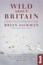 Wild About Britain A Lifetime of AwardWinning Nature Writing