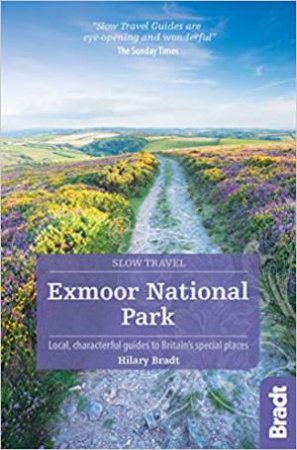 Bradt Slow Travel Guide: Exmoor National Park by Hilary Bradt
