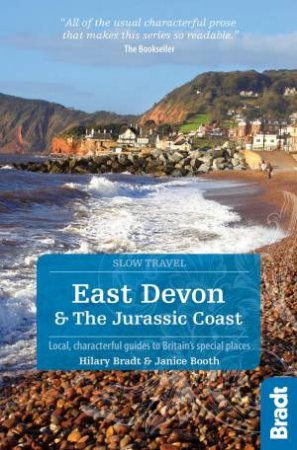 Bradt Slow Travel Guide: East Devon And The Jurassic Coast by Hilary Bradt & Janice Booth