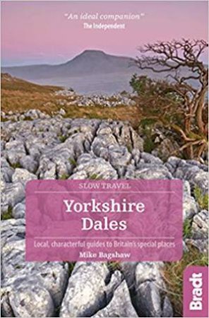 Bradt Slow Travel Guide: Yorkshire Dales by Mike Bagshaw