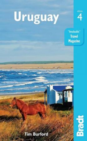 Bradt Travel Guide: Uruguay (Fourth Ed) by Tim Burford