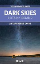 Dark Skies of Britain  Ireland A Stargazers Guide