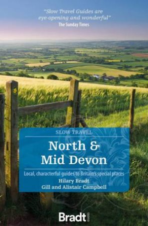 Bradt Slow Travel Guide: North & Mid Devon by Hilary Bradt 