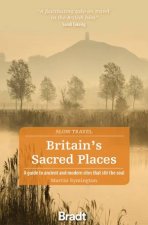 Bradt Slow Travel Guide Britains Sacred Places