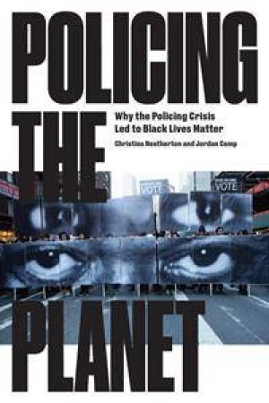 Policing The Planet by Christina Heatherton