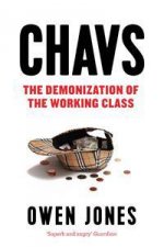 Chavs The Demonization Of The Working Class