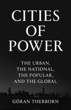 Cities Of Power by Göran Therborn