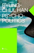 Psychopolitics Neoliberalism and New Technologies of Power