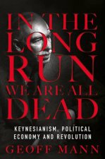 In The Long Run We Are All Dead