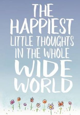 The Happiest Little Thoughts In The Whole Wide World by Helen Exley