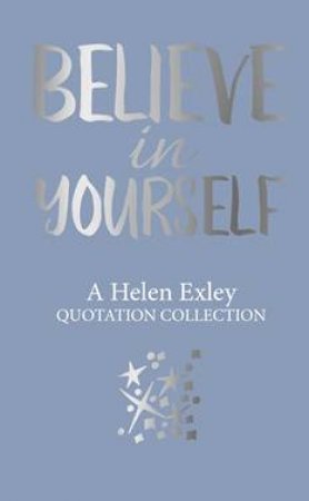 Believe In Yourself by Helen Exley