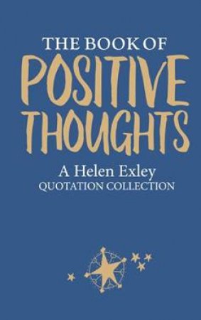 The Book Of Positive Thoughts by Helen Exley