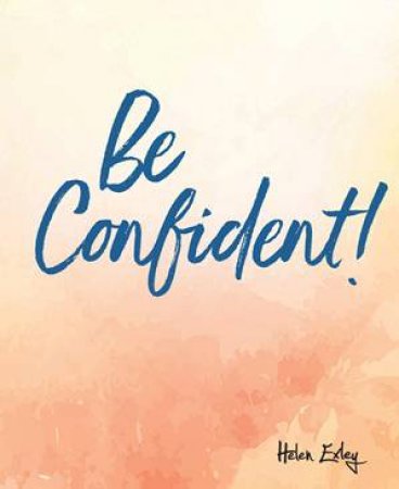 Be Confident! by Helen Exley