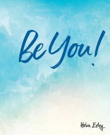 Be You! by Helen Exley