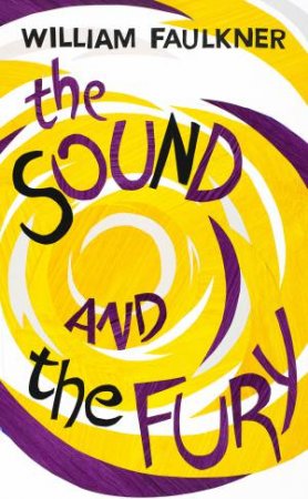 The Sound And The Fury by William Faulkner