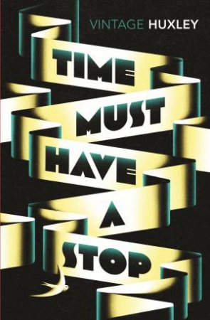 Time Must Have a Stop by Aldous Huxley