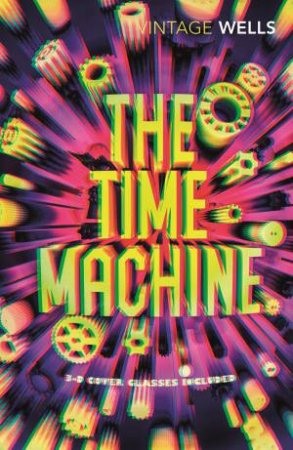 Vintage Classics: The Time Machine by H G Wells