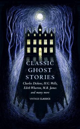 Classic Ghost Stories: Spooky Tales To Read At Christmas by Various