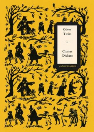 Oliver Twist (Vintage Classics Dickens Series) by Charles Dickens