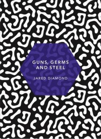 Guns, Germs And Steel: (Patterns Of Life Ed.) by Jared Diamond