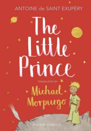 The Little Prince by Antoine De Saint-Exupery & Michael Morpurgo