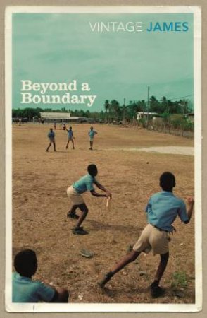 Beyond A Boundary by Cyril Lionel Robert James
