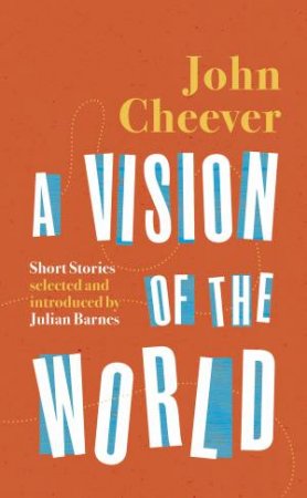 A Vision Of The World by John Cheever