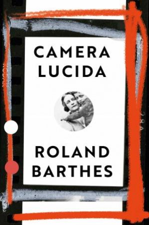 Camera Lucida by Roland Barthes