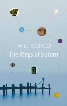 The Rings Of Saturn by W.G. Sebald
