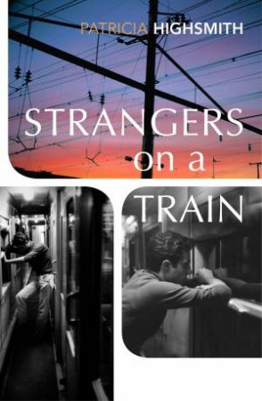 Strangers On A Train by Patricia Highsmith