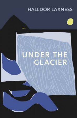 Under The Glacier by Halldor Laxness
