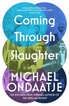 Coming Through Slaughter by Michael Ondaatje