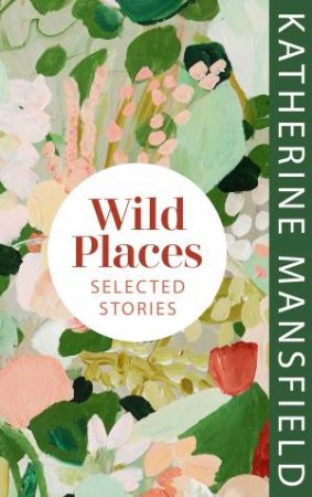 Wild Places by Katherine Mansfield