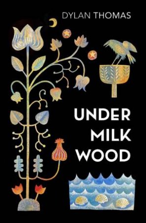 Under Milk Wood by Dylan Thomas