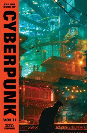 The Big Book of Cyberpunk Vol. 2 by Various contributors